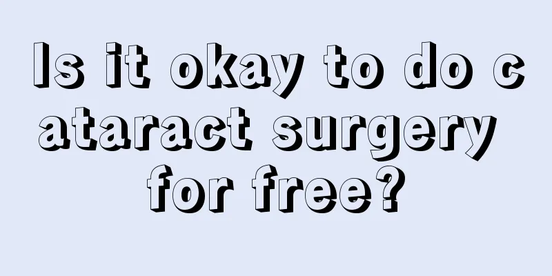 Is it okay to do cataract surgery for free?