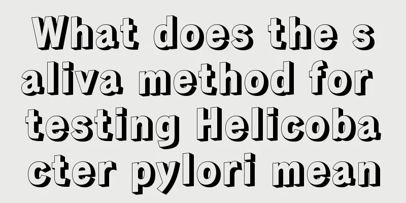 What does the saliva method for testing Helicobacter pylori mean