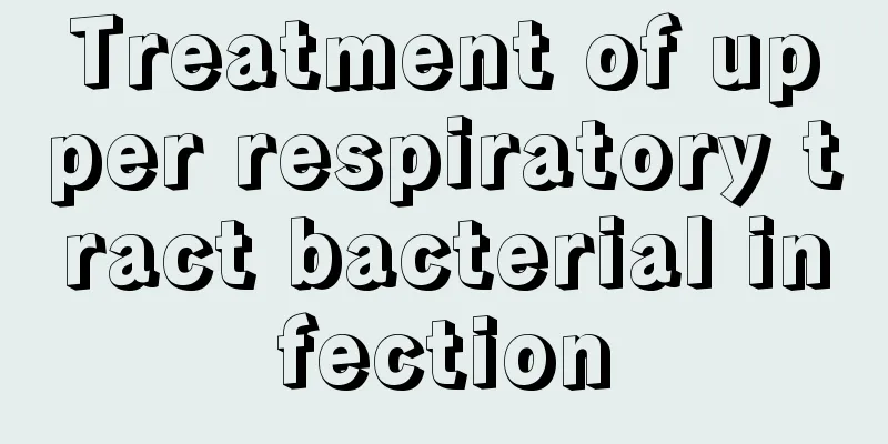 Treatment of upper respiratory tract bacterial infection