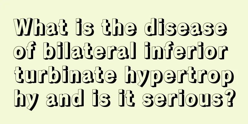What is the disease of bilateral inferior turbinate hypertrophy and is it serious?