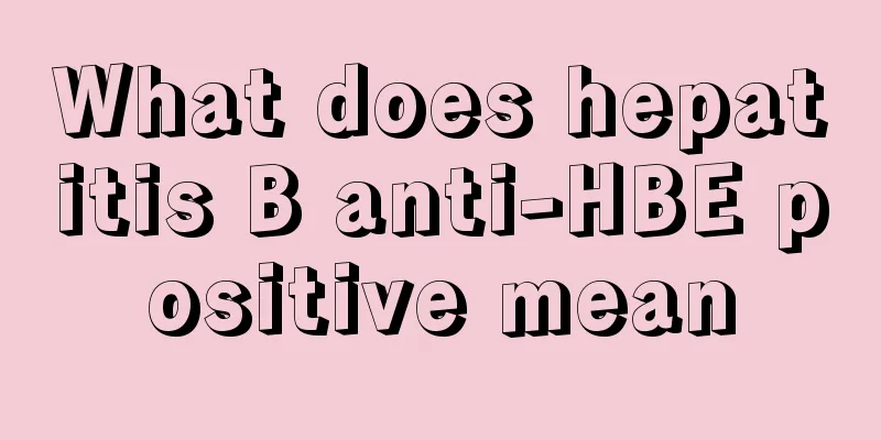 What does hepatitis B anti-HBE positive mean