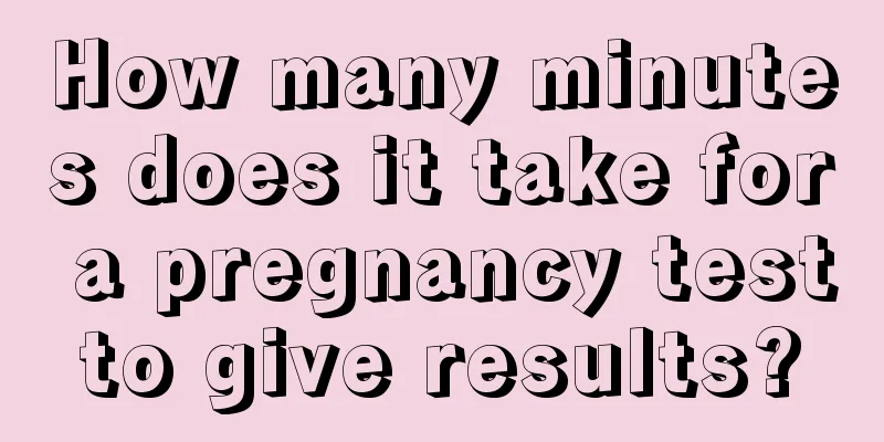 How many minutes does it take for a pregnancy test to give results? 