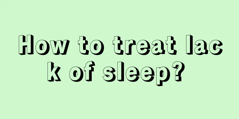 How to treat lack of sleep? 