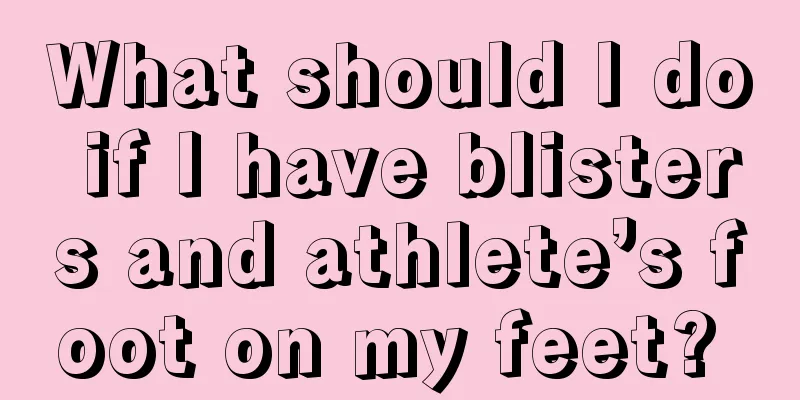What should I do if I have blisters and athlete’s foot on my feet? 