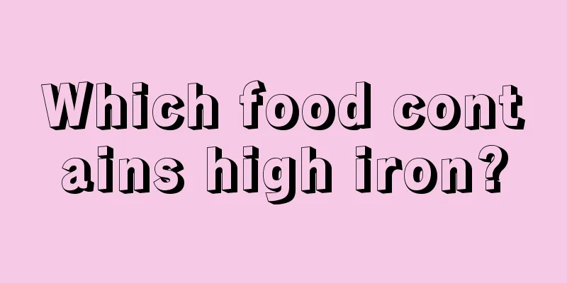 Which food contains high iron?