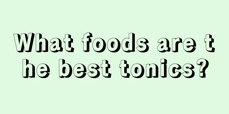 What foods are the best tonics?