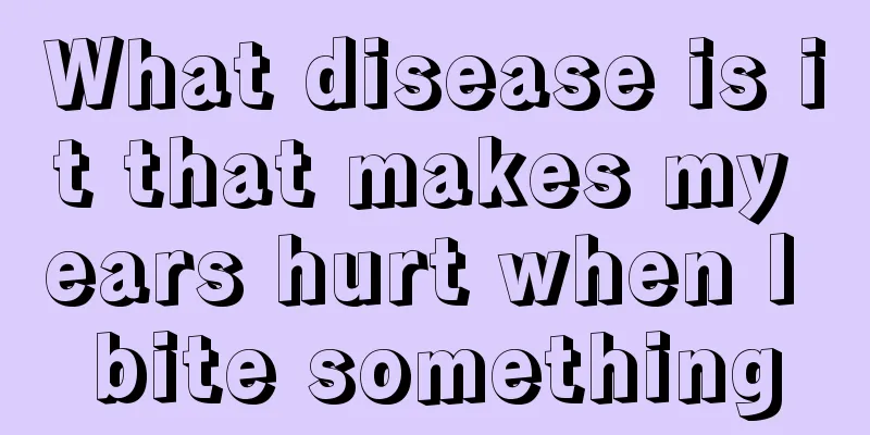 What disease is it that makes my ears hurt when I bite something