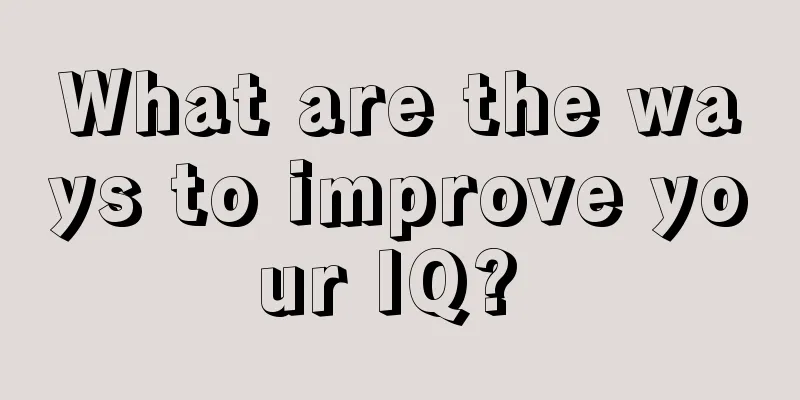 What are the ways to improve your IQ? 