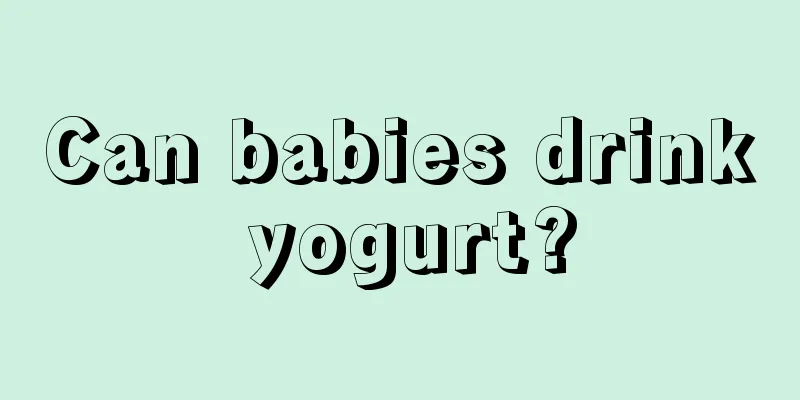 Can babies drink yogurt?