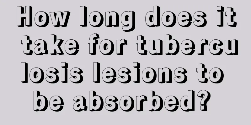 How long does it take for tuberculosis lesions to be absorbed? 