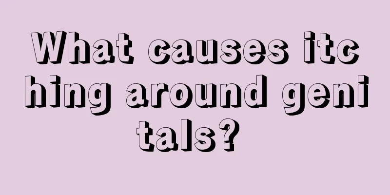 What causes itching around genitals? 