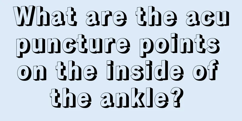 What are the acupuncture points on the inside of the ankle? 