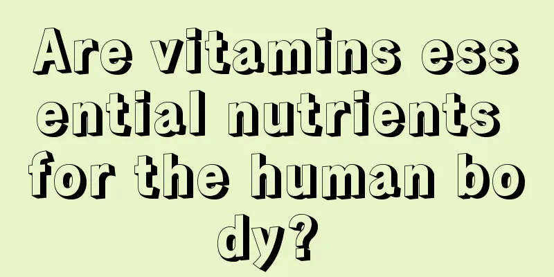Are vitamins essential nutrients for the human body? 