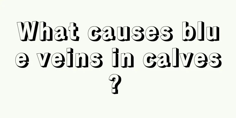 What causes blue veins in calves? 