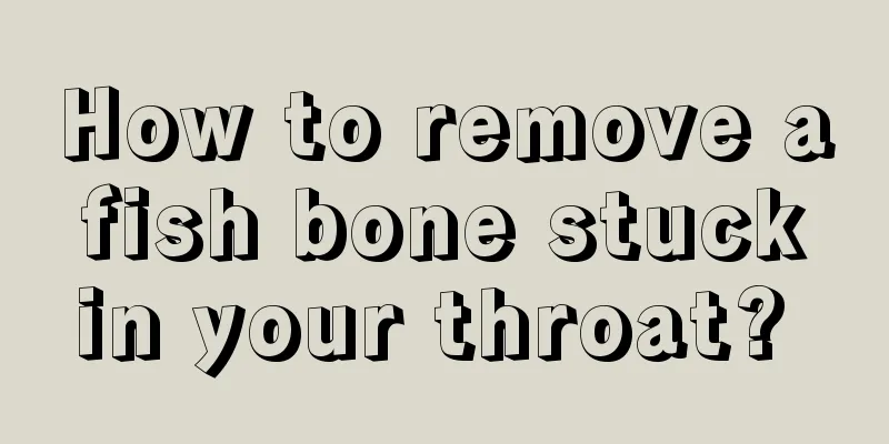 How to remove a fish bone stuck in your throat? 