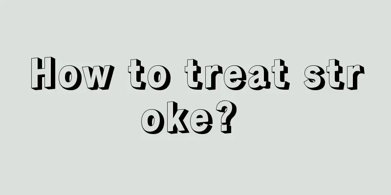How to treat stroke? 