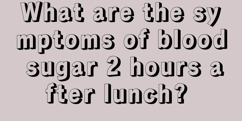 What are the symptoms of blood sugar 2 hours after lunch? 