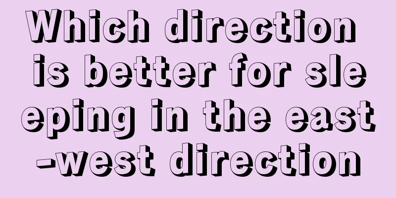 Which direction is better for sleeping in the east-west direction