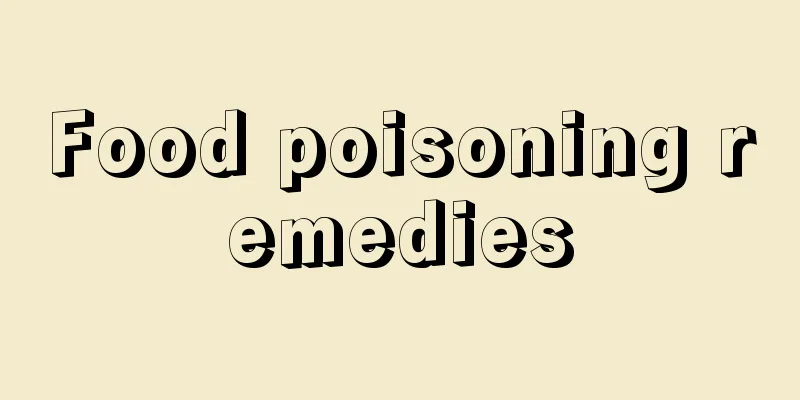 Food poisoning remedies