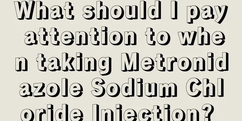 What should I pay attention to when taking Metronidazole Sodium Chloride Injection? 
