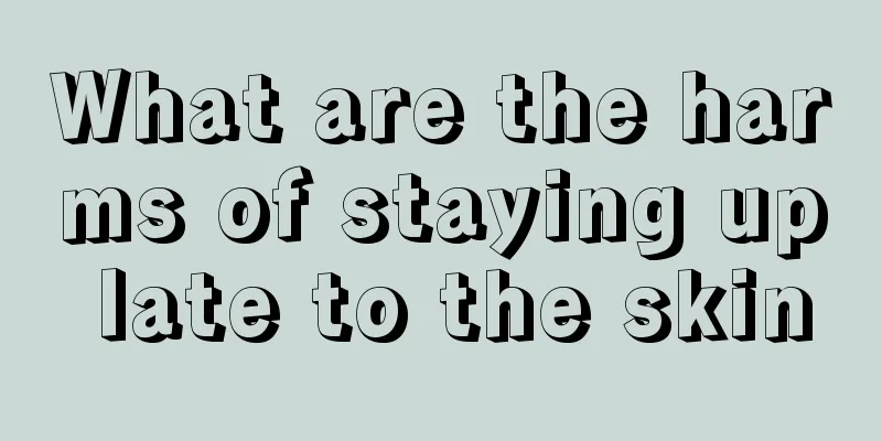 What are the harms of staying up late to the skin