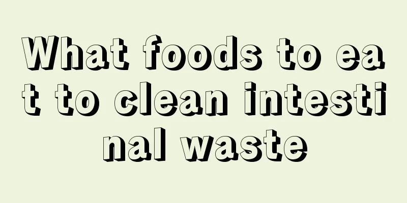 What foods to eat to clean intestinal waste
