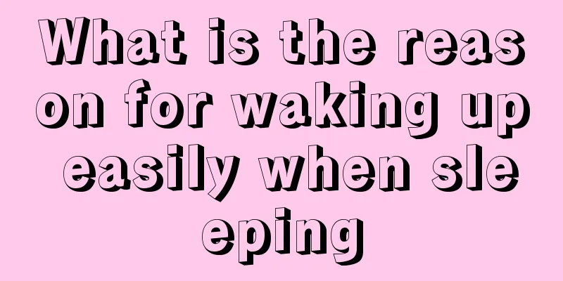 What is the reason for waking up easily when sleeping