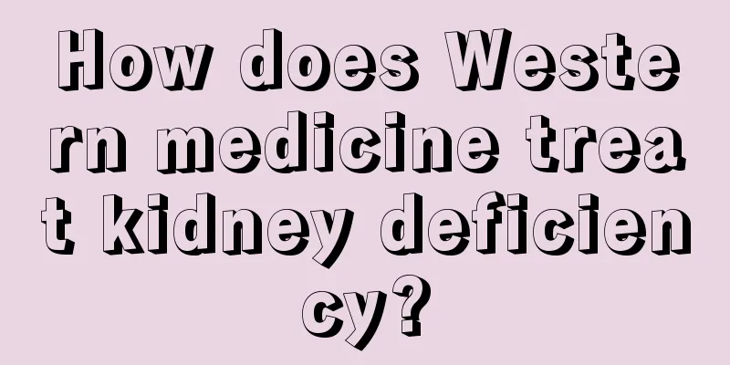 How does Western medicine treat kidney deficiency?