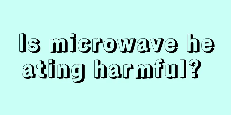 Is microwave heating harmful? 