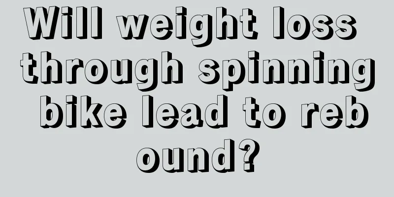 Will weight loss through spinning bike lead to rebound?