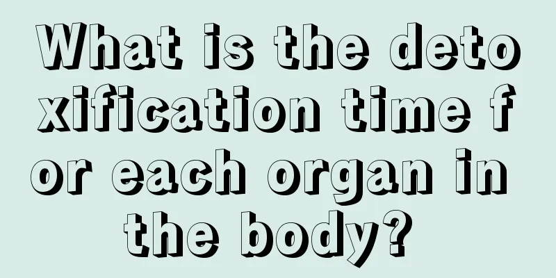 What is the detoxification time for each organ in the body? 
