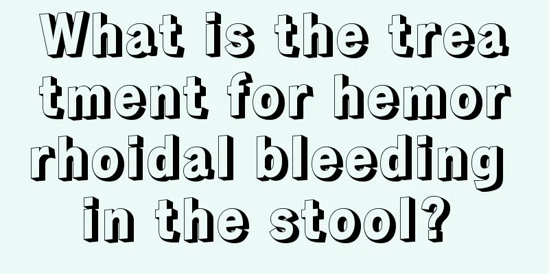 What is the treatment for hemorrhoidal bleeding in the stool? 