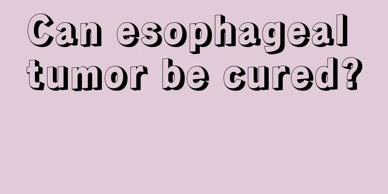 Can esophageal tumor be cured? 
