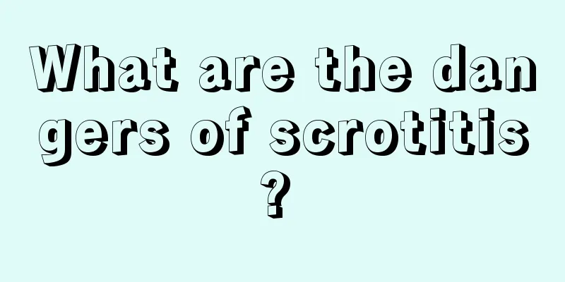 What are the dangers of scrotitis? 