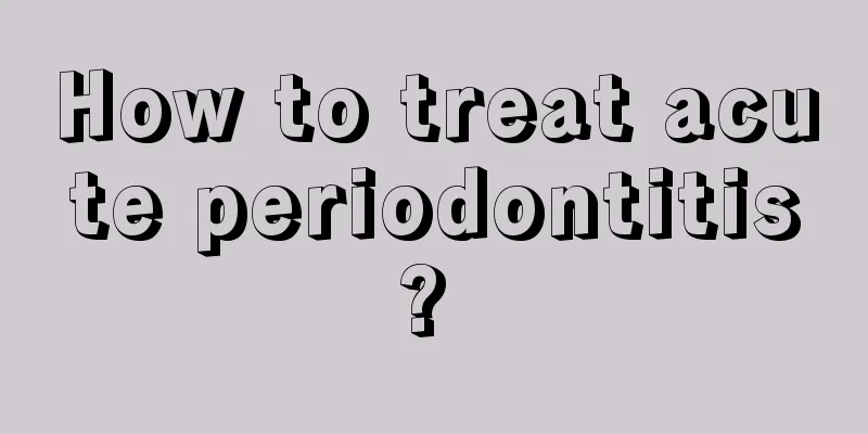 How to treat acute periodontitis? 