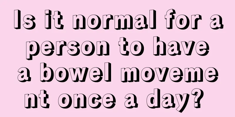 Is it normal for a person to have a bowel movement once a day? 