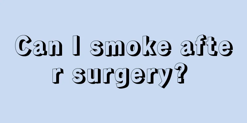 Can I smoke after surgery? 