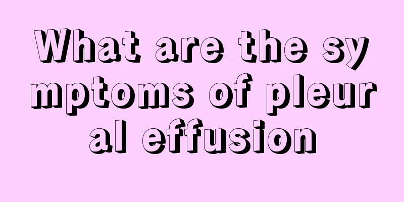 What are the symptoms of pleural effusion