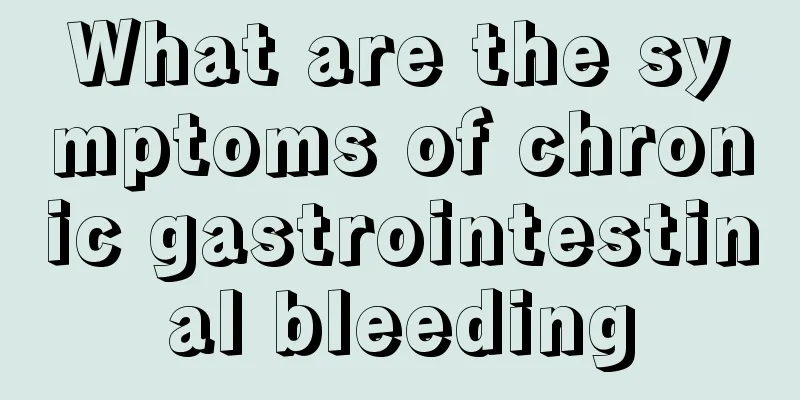 What are the symptoms of chronic gastrointestinal bleeding