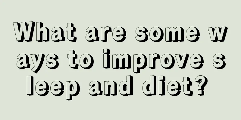 What are some ways to improve sleep and diet? 