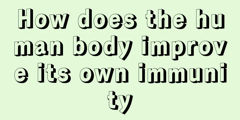 How does the human body improve its own immunity