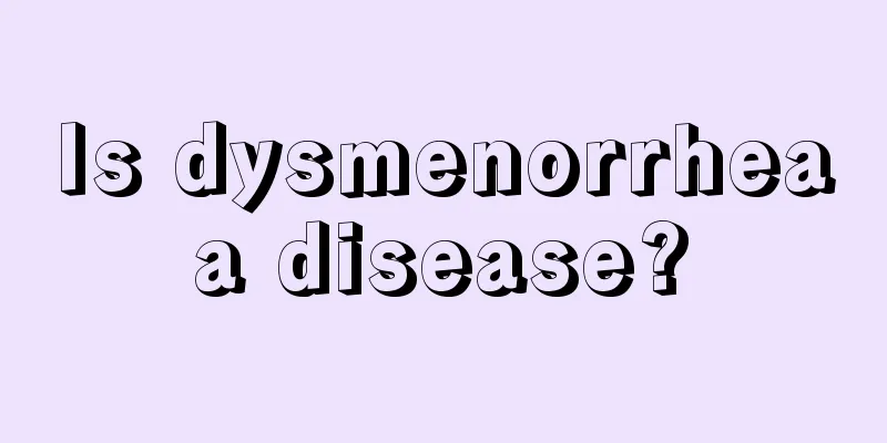 Is dysmenorrhea a disease? 