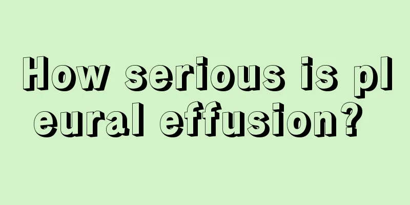 How serious is pleural effusion? 