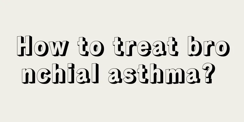 How to treat bronchial asthma? 