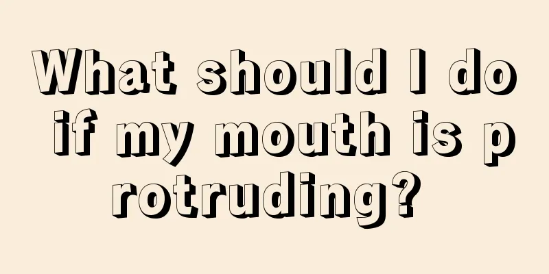 What should I do if my mouth is protruding? 