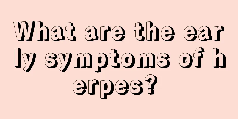 What are the early symptoms of herpes? 