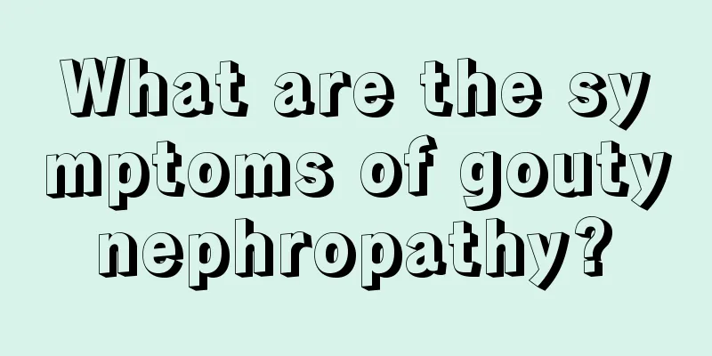 What are the symptoms of gouty nephropathy? 