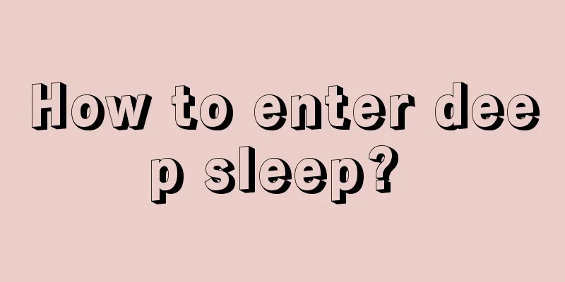 How to enter deep sleep? 