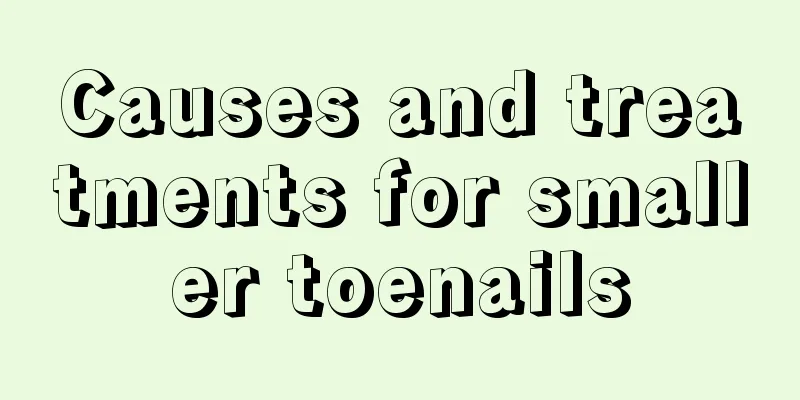 Causes and treatments for smaller toenails