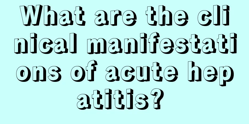 What are the clinical manifestations of acute hepatitis? 